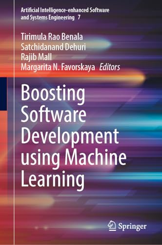 Boosting Software Development Using Machine Learning (Artificial Intelligence-Enhanced Software and Systems Engineering, 7, Band 7) von Springer