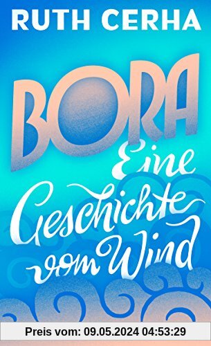Bora: Eine Geschichte vom Wind