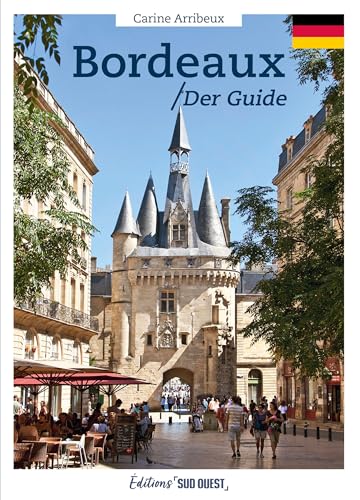 Bordeaux, der Guide Bordeaux, der Guide von SUD OUEST