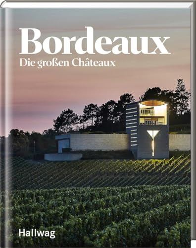 Bordeaux: Die großen Châteaux (Hallwag Die Taschenführer)