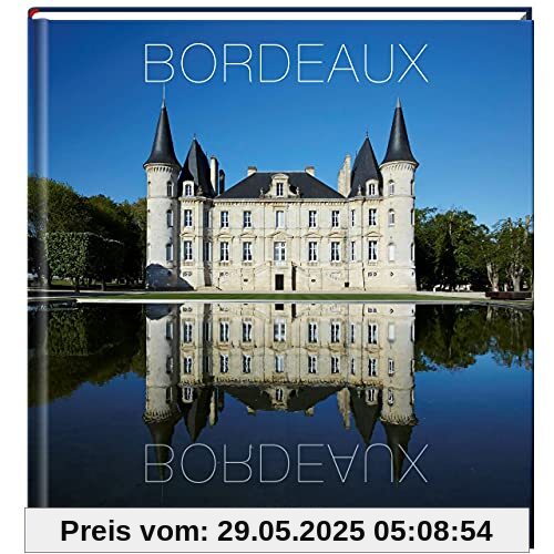 Bordeaux: Legendäre Châteaux und ihre Weine