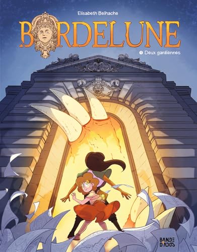 Bordelune, Tome 01: Deux gardiennes von BAYARD JEUNESSE