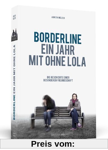 Borderline - Ein Jahr mit ohne Lola - Die Geschichte einer besonderen Freundschaft