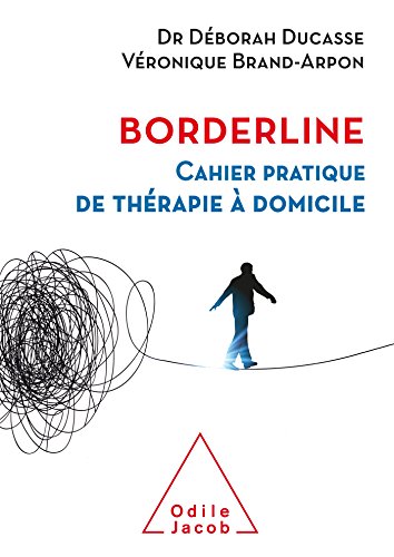 Borderline: Cahier pratique de thérapie à domicile von Odile Jacob