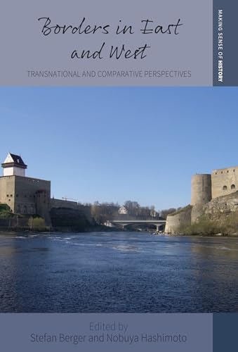 Borders in East and West: Transnational and Comparative Perspectives (Making Sense of History) von Berghahn Books