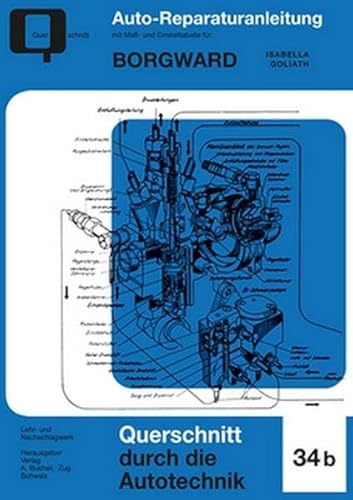 Borgward Isabella/Goliath: Reprint der 1. Auflage (Reparaturanleitungen) von Bucheli Verlags AG