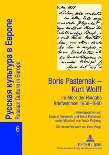 Boris Pasternak – Kurt Wolff - Im Meer der Hingabe. Briefwechsel 1958-1960: Mit einem Vorwort von Gerd Ruge (Russian Culture in Europe, Band 6) von Lang, Peter GmbH
