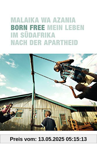 Born Free: Mein Leben im Südafrika nach der Apartheid Born Free: Mein Leben im Südafrika nach der Apartheid