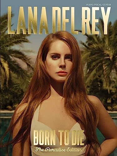 Born To Die - The Paradise Edition: Songbook für Klavier, Gesang, Gitarre (Pvg) Born To Die - The Paradise Edition: Songbook für Klavier, Gesang, Gitarre (Pvg)