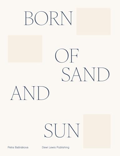 Born of Sand and Sun von Dewi Lewis Publishing