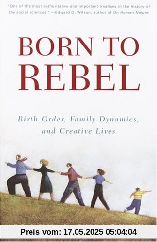 Born to Rebel: Birth Order, Family Dynamics, and Creative Lives