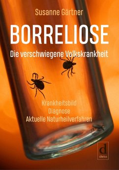 Borreliose - Die verschwiegene Volkskrankheit von dielus edition