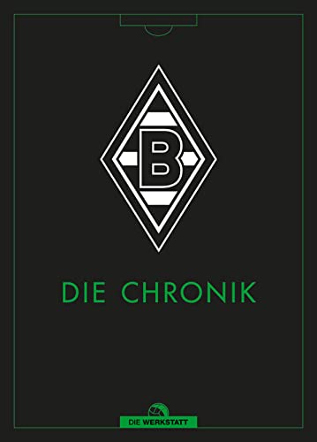 Borussia Mönchengladbach: Die Chronik von Die Werkstatt GmbH