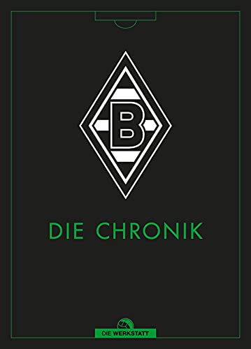 Borussia Mönchengladbach: Die Chronik von Die Werkstatt GmbH