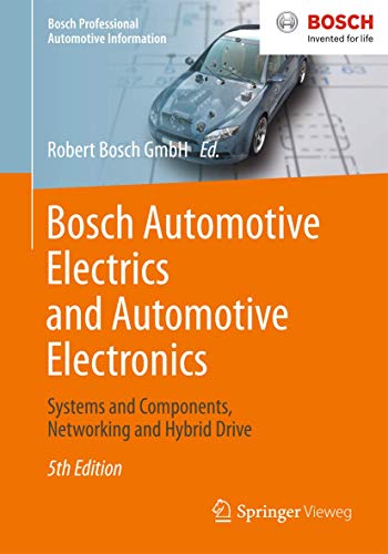 Bosch Automotive Electrics and Automotive Electronics: Systems and Components, Networking and Hybrid Drive (Bosch Professional Automotive Information) von Springer Vieweg