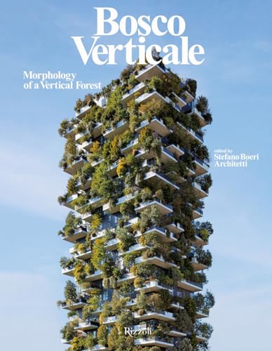Bosco Verticale. Morphology of a vertical forest. Ediz. illustrata (Progetti speciali Rizzoli) von Mondadori Electa