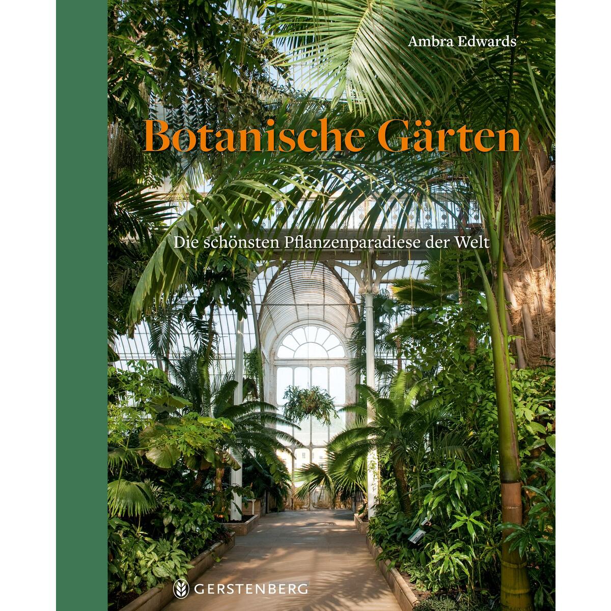 Botanische Gärten Botanische Gärten von Gerstenberg Verlag