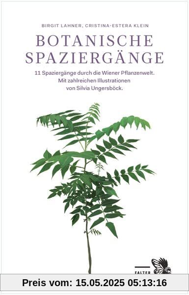 Botanische Spaziergänge: 11 Routen durch die Welt der Wiener Pflanzen und ihre Geschichte (Kultur für Genießer)