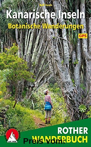 Botanische Wanderungen Kanarische Inseln: 35 Touren. Mit GPS-Daten (Rother Wanderbuch)
