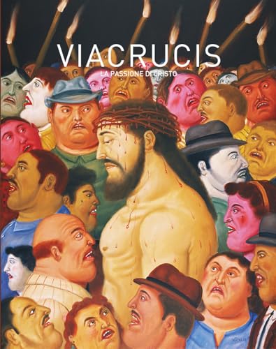 Botero Via Crucis. La passione di Cristo. Ediz. illustrata (Sagep cataloghi) von SAGEP