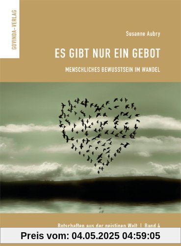 Botschaften aus der geistigen Welt: Es gibt nur ein Gebot: BD Botschaften aus der geistigen Welt: Es gibt nur ein Gebot: BD