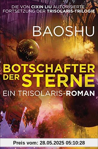 Botschafter der Sterne: Ein Trisolaris-Roman