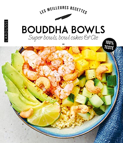 Bouddha Bowls, superbowls, bowlcakes & Cie von LAROUSSE