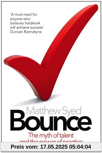 Bounce: The myth of talent and the power of practice