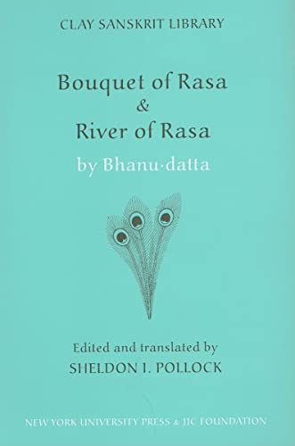 "Bouquet of Rasa" & "River of Rasa" (Clay Sanskrit Library)