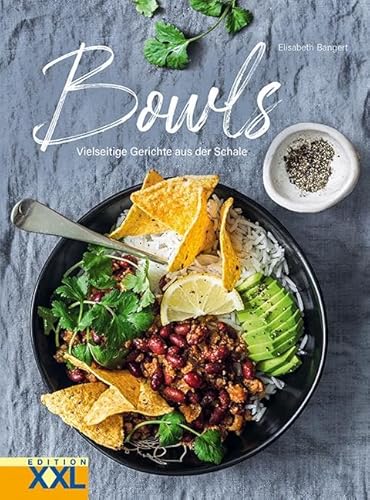 Bowls: Leckere Gerichte aus der Schüssel Bowls: Leckere Gerichte aus der Schüssel von Edition XXL