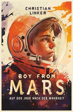 Boy from Mars - Auf der Jagd nach der Wahrheit von DTV