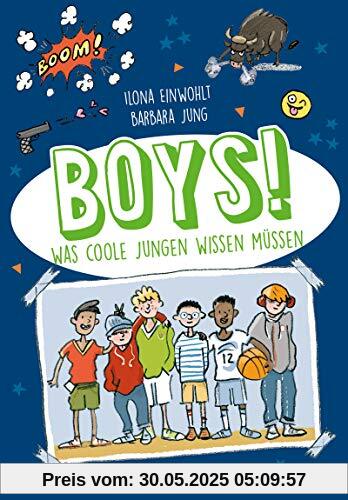 Boys!: Was coole Jungen wissen müssen