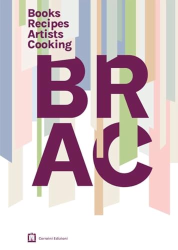 BRAC - Books Recipes Artists Cooking von Corraini