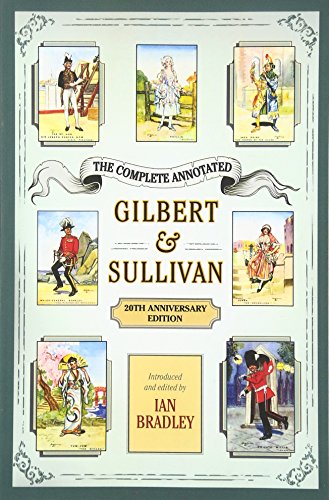 The Complete Annotated Gilbert and Sullivan: 20th Anniversary Edition von OUP USA