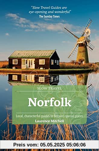 Bradt Norfolk: Local, characterful guides to Britain's Special Places (Slow Travel)