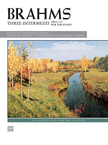 Brahms -- 3 Intermezzi, Op. 117 (Alfred Masterwork Edition)