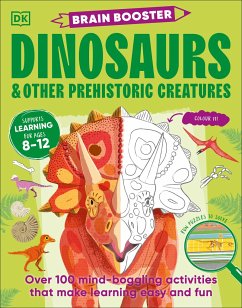 Brain Booster Dinosaurs and Other Prehistoric Creatures von Dorling Kindersley Ltd