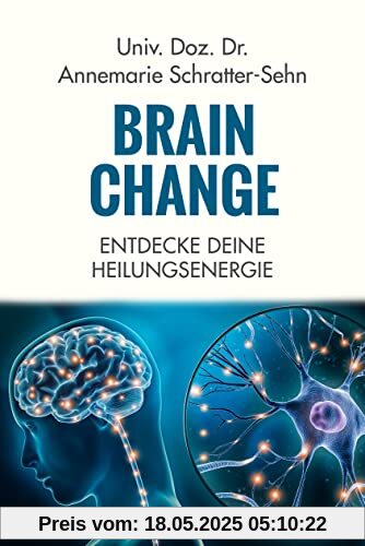 Brain Change: Entdecke deine Heilungsenergie