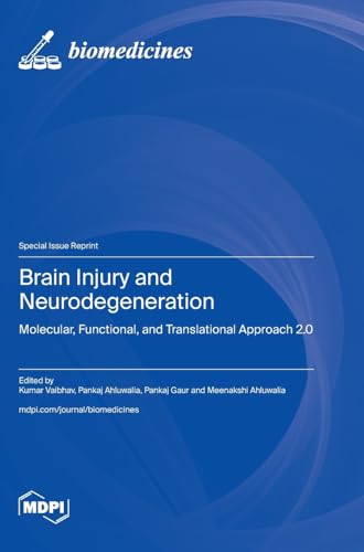 Brain Injury and Neurodegeneration: Molecular, Functional, and Translational Approach 2.0 Brain Injury and Neurodegeneration: Molecular, Functional, and Translational Approach 2.0 von MDPI AG