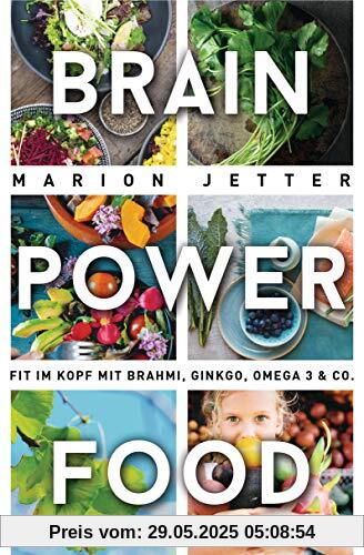 Brain-Power-Food: Fit im Kopf mit Brahmi, Ginkgo, Omega 3 & Co.