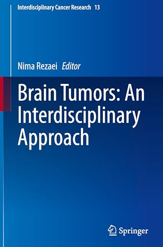 Brain Tumors: An Interdisciplinary Approach (Interdisciplinary Cancer Research, 13, Band 13) von Springer