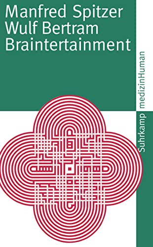 Braintertainment: Expeditionen in die Welt von Geist und Gehirn (medizinHuman)