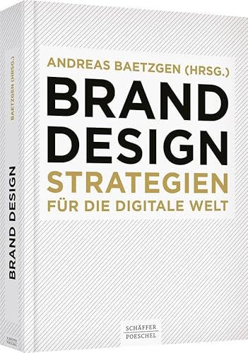Brand Design: Strategien für die digitale Welt Brand Design: Strategien für die digitale Welt