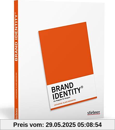 Brand Identity: Ein Ratgeber für Designer Brand Identity: Ein Ratgeber für Designer