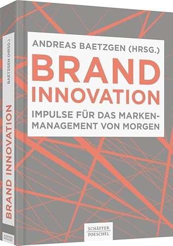 Brand Innovation: Impulse für das Markenmanagement von morgen von Schffer-Poeschel Verlag