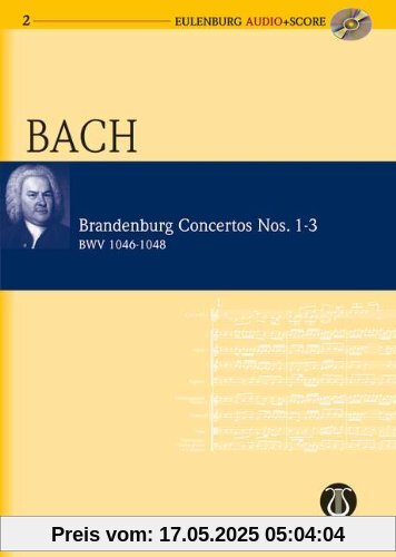 Brandenburgische Konzerte: Nr. 1 F-Dur/Nr. 2 F-Dur/Nr. 3 G-Dur. Orchester. Studienpartitur + CD.: No. 1 F Major / No. 2 F Major / No. 3 G Major (Eulenburg Audio+Score)