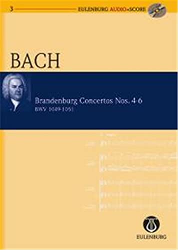 Brandenburgische Konzerte: Nr. 4 G-Dur/Nr. 5 D-Dur/Nr. 6 B-Dur. BWV 1049/1050/1051. Orchester. Studienpartitur. (Eulenburg Audio+Score, Band 3)