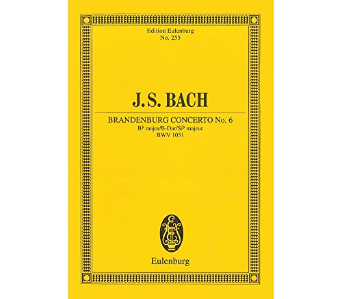 Brandenburgisches Konzert Nr. 6 B-Dur: BWV 1051. 2 Viola da braccio, 2 Viola da gamba, Violoncello und Basso continuo. Studienpartitur. (Eulenburg Studienpartituren) von Ernst Eulenburg & Co. GmbH, Mainz