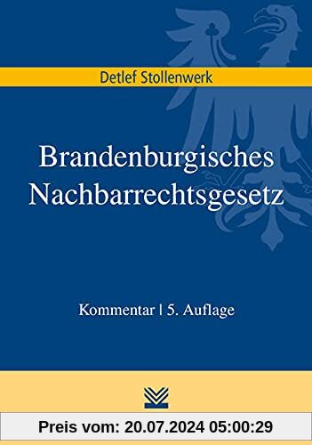 Brandenburgisches Nachbarrechtsgesetz: Mit Hinweisen zur außergerichtlichen Streitschlichtung. Kommentar
