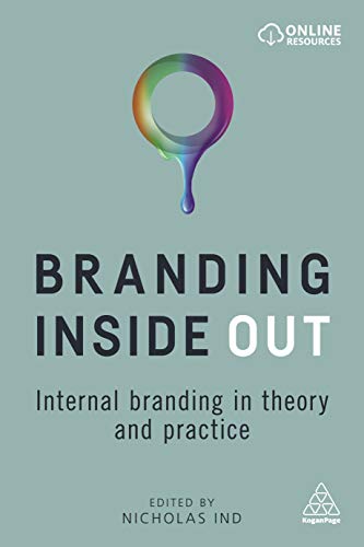Branding Inside Out: Internal Branding in Theory and Practice von Kogan Page
